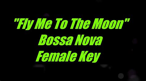 Fly Me To The Moon Bossa Nova Female Key Karaoke Youtube