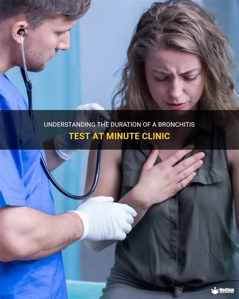 Understanding The Duration Of A Bronchitis Test At Minute Clinic Medshun