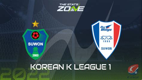 Suwon Fc Vs Suwon Bluewings Preview Prediction Hana Q K