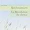 Amazon fr La Révolution du silence Jiddu Krishnamurti et Carlo