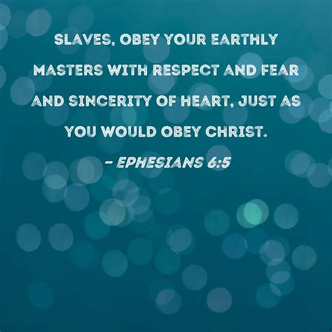 Ephesians 6 5 Slaves Obey Your Earthly Masters With Respect And Fear