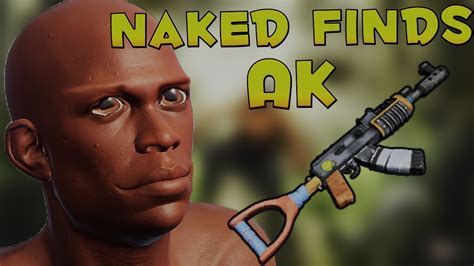 The Naked Who Found An Ak Rust Youtube