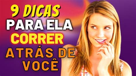 Dicas Como Fazer Ela Correr Atr S Que Todo Homem Deveria Saber