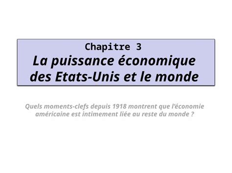 PPT Chapitre 3 La puissance économique des Etats Unis et le monde