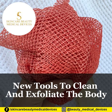 New Tools To Clean And Exfoliate The Body