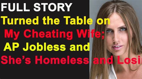 Full Story Turned The Table On My Cheating Wife Ap Jobless And Shes