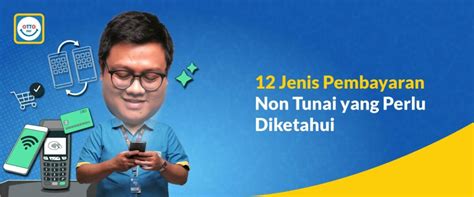 Jenis Pembayaran Non Tunai Yang Perlu Diketahui Ottopay