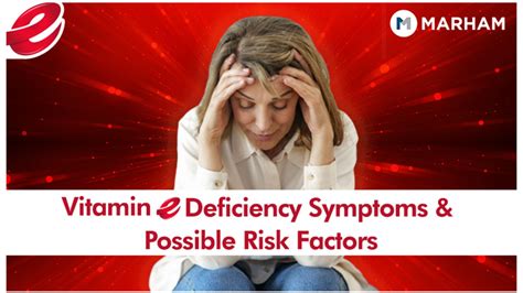 Vitamin E Deficiency Symptoms And Risk Factors Marham