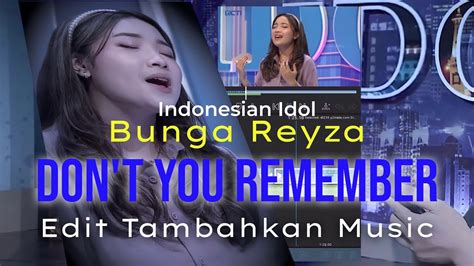 Bunga Reyza Indonesian Idol Don T You Remember Adele Cover YouTube