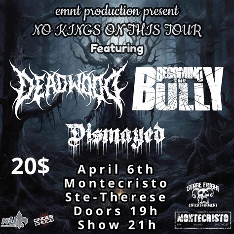 Deadwood//Becoming The Bully//Dismayed @ Le Montecristo, Ste-Thérèse