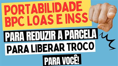 Portabilidade Bpc Loas E Inss Simula O Redu Ao De Parcela