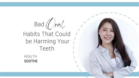 17 Bad Oral Habits That Could Be Harming Your Teeth Healthsoothe Shop