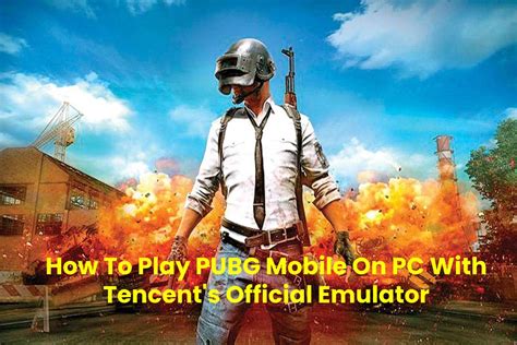 How To Play Pubg Mobile On Pc With Tencents Official Emulator