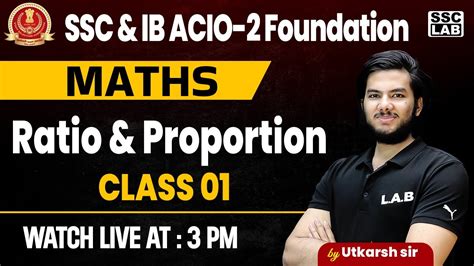 SSC IB ACIO 2 Ratio And Proportion Class 01 SSC CGL MATHS