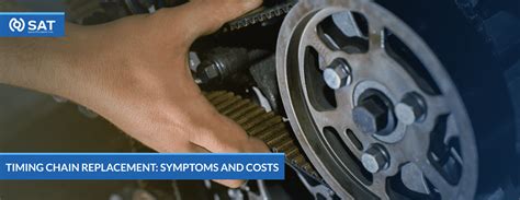 Timing Chain Replacement Symptoms And Costs SAT Japan