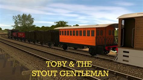 Trainz Toby And The Stout Gentleman YouTube