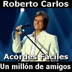 Roberto Carlos Un Millon De Amigos Facil Roberto Carlos Letras Y