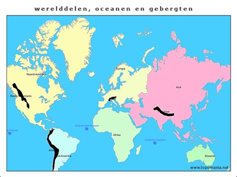 Topografie Werelddelen Oceanen En Gebergten Topomania Net