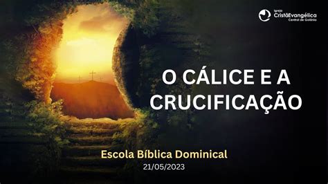 EBD O cálice e a crucificação 1 2 O Evangelho de João YouTube