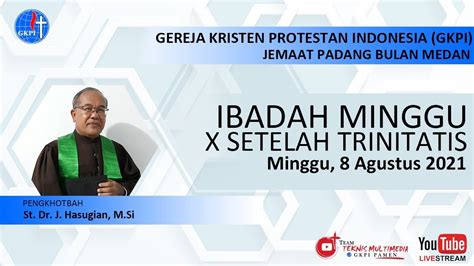 Ibadah Minggu X Setelah Trinitatis Minggu 8 Agustus 2021 Gkpi