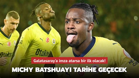 Michy Batshuayi Tarihe Ge Ecek Galatasaray A Imza Atarsa Bir Ilk Olacak