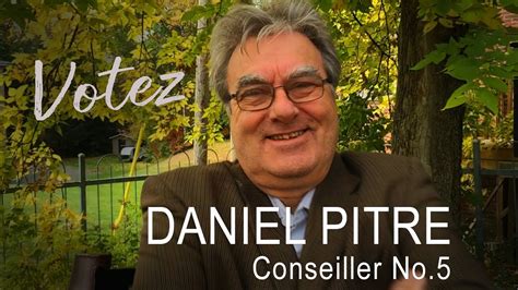 Daniel Pitre Conseiller Municipal Capsule Pr Sentation Youtube