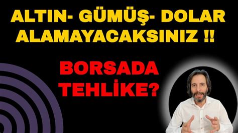 Altin G M Dolar Alamayacaksiniz Borsada Tehl Ke Youtube