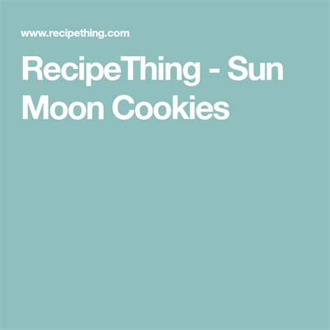 Recipething Sun Moon Cookies Moon Cookies Fruit Desserts Sun Moon