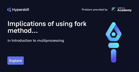 Implications Of Using Fork Method Introduction To Multiprocessing