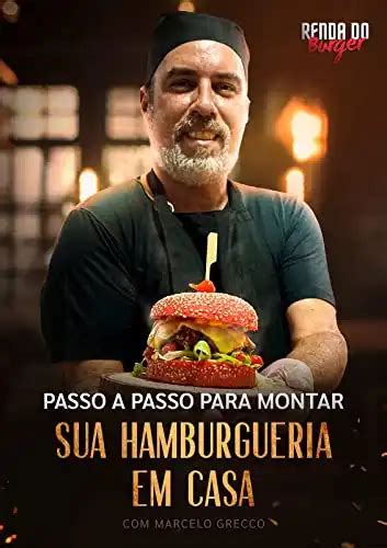 Renda Do Burger Passo A Passo Para Montar Sua Hamburgueria Em Casa