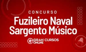 Edital Fuzileiro Naval Sargento Músico inicial de R 6 2 mil