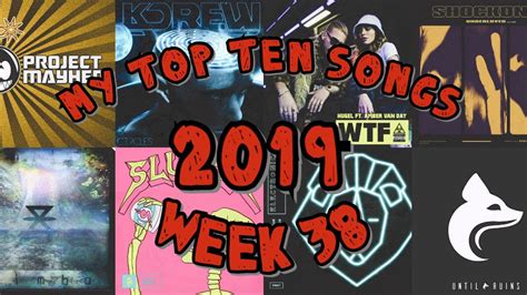 My Top Ten Songs 2019 Week 38 Youtube