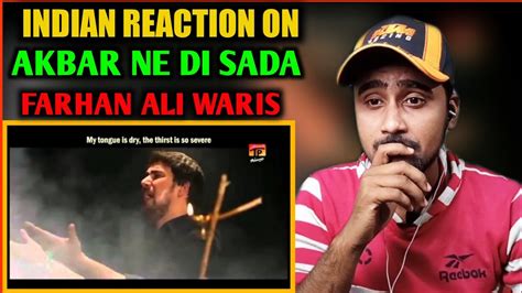 Indian Reaction On Akbar Ne Di Sada Farhan Ali Waris Noha Nohay