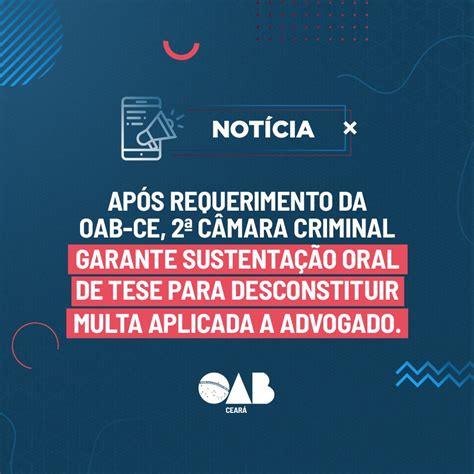 Ap S Requerimento Da Oab Ce C Mara Criminal Garante Sustenta O