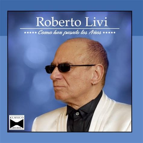 Roberto Livi Como Han Pasado Los A Os Amazon Music