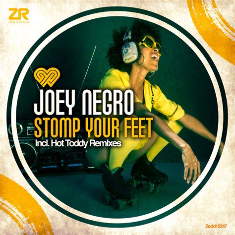 Stomp Your Feet Incl Hot Toddy Remixes Joey Negro Z Records