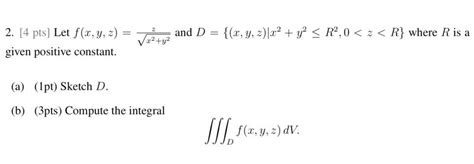 Solved 2 [4 Pts] Let F X Y Z Given Positive Constant