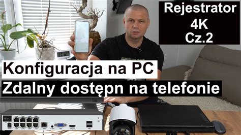 Cz 2 Konfiguracja Rejestratora IP Na PC Oraz Telefonie YouTube