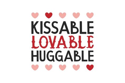 Kissable Lovable Higgable Svg Cut File