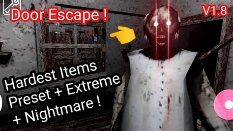 Granny 1 8 Hardest Items Preset Extreme Nightmare Mode Door Escape