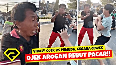 AKSI OJEK AROGAN REBUT PACAR PEMUDA BERUJUNG BAKU HANTAM YouTube