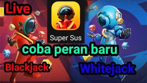 Live Pakai Peran Baru Whitejack Super Sus Conter Blackjack Live