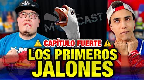 Los Primeros Jalones El Moscast Cap 55 Youtube