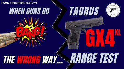 Taurus Gx4 Xl When You Gun Goes Bang In The Wrong Way Youtube