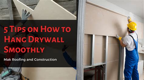 5 Tips On How To Hang Drywall Smoothly Mak Roofing And Construction Company