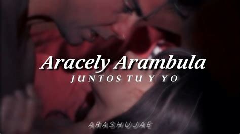 La Patrona Aracely Arambula Juntos Tu Y Yo Letralyrics Youtube