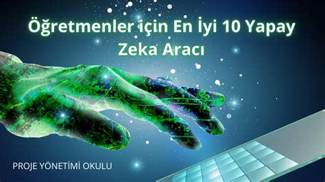 Öğretmenler için 10 Yapay Zeka Aracı AB Proje Yönetimi