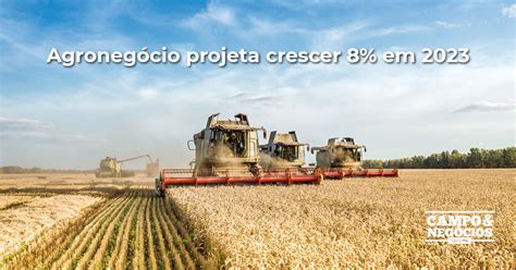 Agroneg Cio Projeta Crescer Em Revista Campo Neg Cios