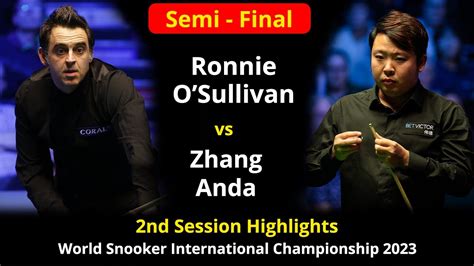 Ronnie O Sullivan Vs Zhang Anda Semi Final Part 2 World Snooker