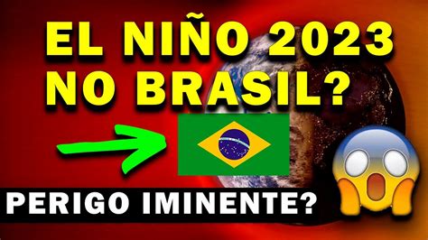 El Ni O No Brasil Alerta Para Efeitos Extremos Do El Ni O